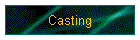 Casting